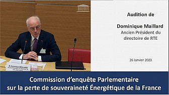Audition de Dominique Maillard ancien président du directoire de RTE [26 janvier 23] - Commission d'enquête parlementaire sur notre souveraineté énergétique