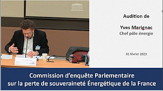 Audition d'Yves Marignac Chef du pôle énergie [1er février 2023] - Commission d'enquête parlementaire sur notre souveraineté énergétique