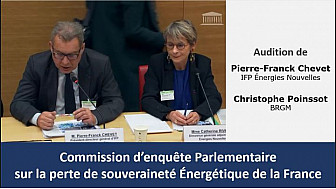 Commission parlementaire sur la perte de souveraineté énergétique de la France - Audition de représentants d’IFP Énergies Nouvelles et du Bureau de recherche géologique et minières [22 novembre 2022]