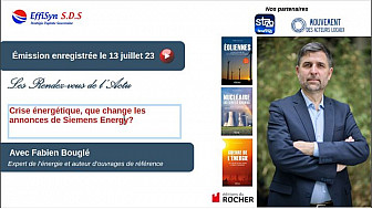 Les Rendez-vous de l'Actu - Grand entretien avec Fabien Bouglé : Crise énergétique, que changent les annonces de Siemens Energy ?