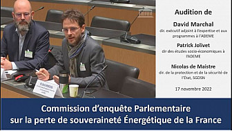 Commission parlementaire sur la perte de souveraineté énergétique de la France - Auditions diverses [17 novembre 2022]