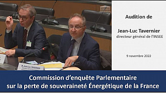 Commission parlementaire sur la perte de souveraineté énergétique de la France - M. Jean-Luc Tavernier, directeur général de l’INSEE [2022-11-09]