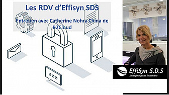 Souveraineté Numérique : Les RDV d'Effisyn SDS, entretien avec Catherine Nohra China de B2Cloud