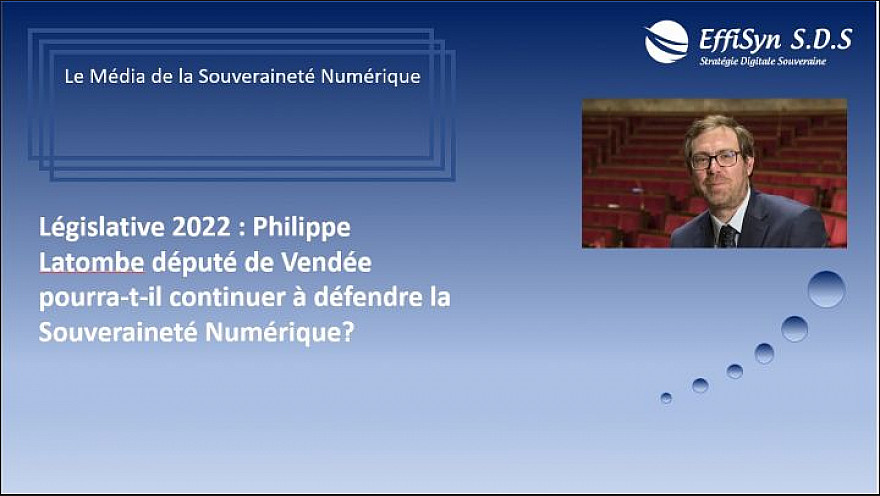 Législative 2022 - Philippe Latombe de Vendée pourra-t-il continuer à défendre la Souveraineté Numérique?