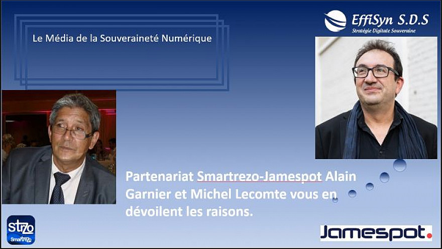 Souveraineté Numérique : Partenariat Smartrezo-Jamespot, Alain Garnier et Michel Lecomte vous en dévoilent les raisons.