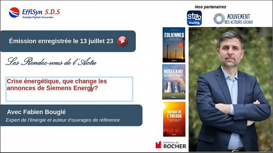 Les Rendez-vous de l'Actu - Grand entretien avec Fabien Bouglé : Crise énergétique, que changent les annonces de Siemens Energy ?