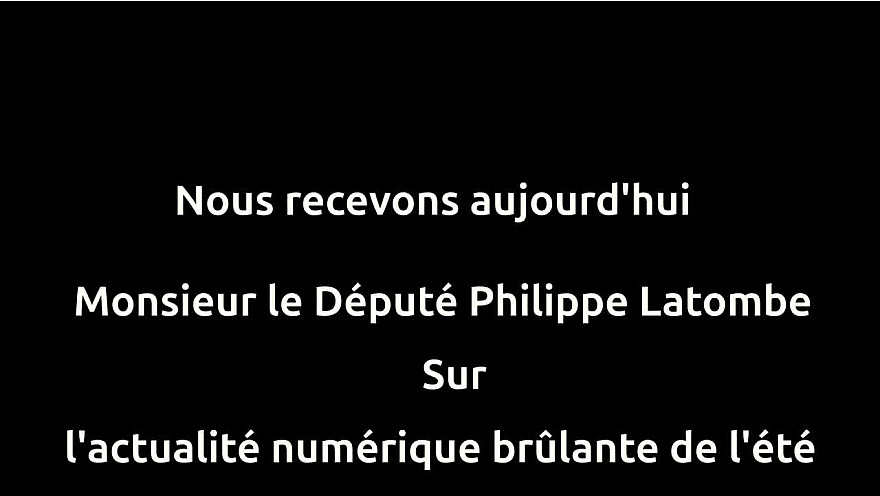 Les Rendez-vous du Numérique - Philippe Latombe nous fait un bilan de l'actualité de l'été 2026